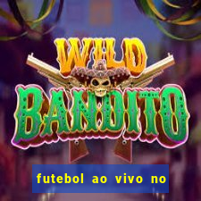 futebol ao vivo no celular futemax